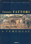 Giovanni Fattori e l'Uruguay.